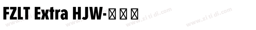 FZLT Extra HJW字体转换 FZLT Extra HJW字体转换